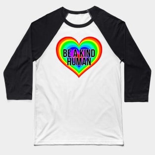 Be A Kind Human Rainbow Heart Baseball T-Shirt